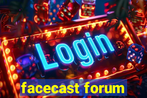 facecast forum